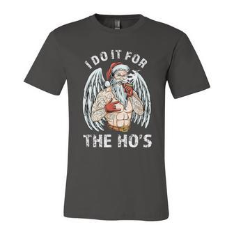I Do It For The Hos Funny Inappropriate Christmas Men Santa Unisex Jersey Short Sleeve Crewneck Tshirt - Monsterry AU
