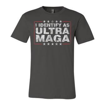 I Identify As Ultra Maga Support Great Maga King 2024 Unisex Jersey Short Sleeve Crewneck Tshirt - Seseable