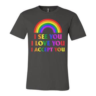 I See I Love You I Accept You - Lgbtq Ally Gay Pride Unisex Jersey Short Sleeve Crewneck Tshirt - Seseable