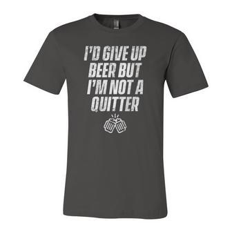 Id Give Up Beer But Im Not A Quitter Jersey T-Shirt | Mazezy