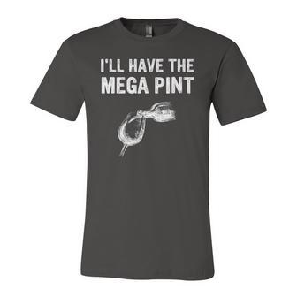 Ill Have The Mega Pint Apparel Jersey T-Shirt | Mazezy