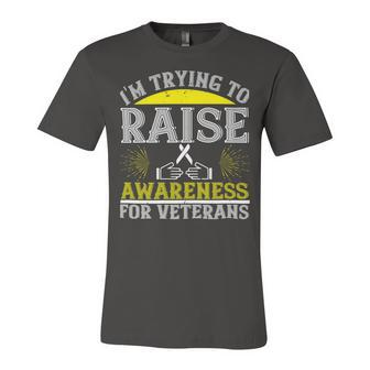 Im Trying To Raise Awareness For Veterans Unisex Jersey Short Sleeve Crewneck Tshirt - Monsterry
