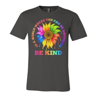 In A World Where You Can Be Anything Be Kind Lgbt Rainbow Unisex Jersey Short Sleeve Crewneck Tshirt - Seseable