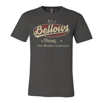Its A Bellows Thing You Wouldnt Understand Shirt Personalized Name Gifts T Shirt Shirts With Name Printed Bellows Unisex Jersey Short Sleeve Crewneck Tshirt - Seseable