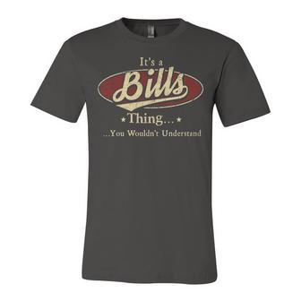 Its A BILLS Thing You Wouldnt Understand Shirt BILLS Last Name Gifts Shirt With Name Printed BILLS Unisex Jersey Short Sleeve Crewneck Tshirt - Seseable
