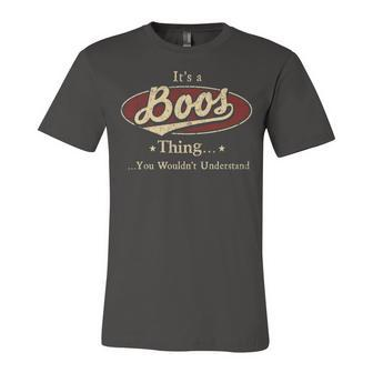 Its A Boos Thing You Wouldnt Understand Shirt Personalized Name Gifts T Shirt Shirts With Name Printed Boos Unisex Jersey Short Sleeve Crewneck Tshirt - Seseable