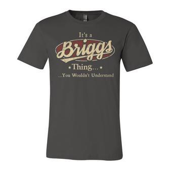 Its A Briggs Thing You Wouldnt Understand Shirt Personalized Name Gifts T Shirt Shirts With Name Printed Briggs Unisex Jersey Short Sleeve Crewneck Tshirt - Seseable