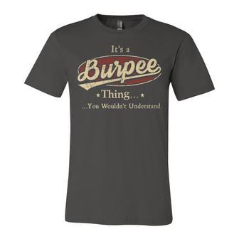 Its A Burpee Thing You Wouldnt Understand Shirt Personalized Name Gifts T Shirt Shirts With Name Printed Burpee Unisex Jersey Short Sleeve Crewneck Tshirt - Seseable
