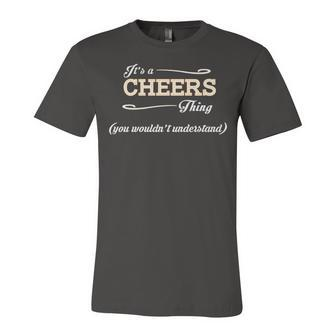 Its A Cheers Thing You Wouldnt Understand T Shirt Cheers Shirt For Cheers Unisex Jersey Short Sleeve Crewneck Tshirt - Seseable