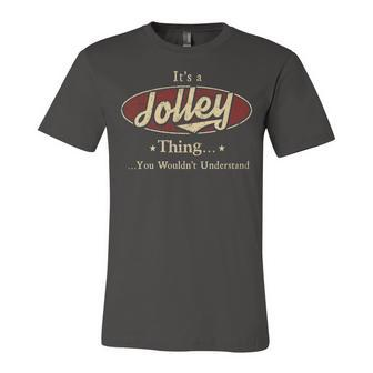 Its A Jolley Thing You Wouldnt Understand Shirt Personalized Name Gifts T Shirt Shirts With Name Printed Jolley Unisex Jersey Short Sleeve Crewneck Tshirt - Seseable