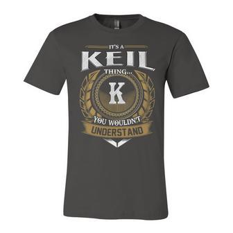 Its A Keil Thing You Wouldnt Understand Name Unisex Jersey Short Sleeve Crewneck Tshirt - Seseable