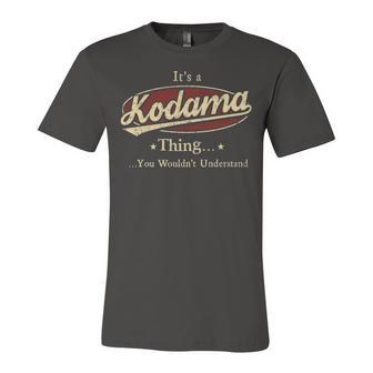Its A Kodama Thing You Wouldnt Understand Shirt Personalized Name Gifts T Shirt Shirts With Name Printed Kodama Unisex Jersey Short Sleeve Crewneck Tshirt - Seseable