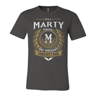 Its A Marty Thing You Wouldnt Understand Name Unisex Jersey Short Sleeve Crewneck Tshirt - Seseable