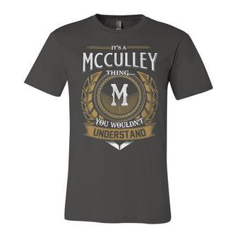Its A Mcculley Thing You Wouldnt Understand Name Unisex Jersey Short Sleeve Crewneck Tshirt - Seseable