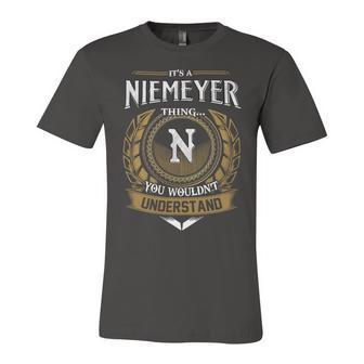 Its A Niemeyer Thing You Wouldnt Understand Name Unisex Jersey Short Sleeve Crewneck Tshirt - Seseable
