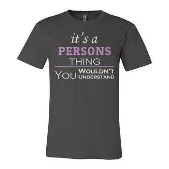 Its A Persons Thing You Wouldnt Understand T Shirt Persons Shirt For Persons Unisex Jersey Short Sleeve Crewneck Tshirt - Seseable