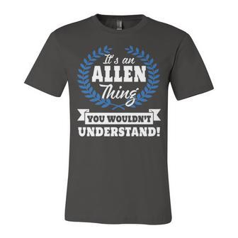 Its An Allen Thing You Wouldnt Understand T Shirt Allen Shirt For Allen A Unisex Jersey Short Sleeve Crewneck Tshirt - Seseable