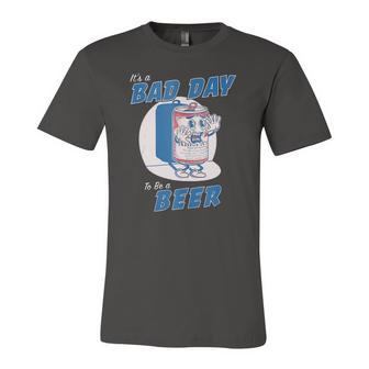 Its A Bad Day To Be A Beer Drinking Beer Jersey T-Shirt | Mazezy