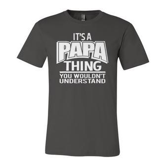 Its A Papa Thing You Wouldnt Understand Jersey T-Shirt | Mazezy