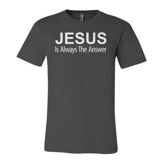 Jesus Is Always The Answer Jersey T-Shirt | Mazezy