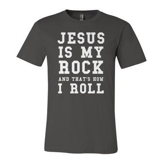 Jesus Is My Rock And Thats How I Roll Religious Tee Jersey T-Shirt | Mazezy