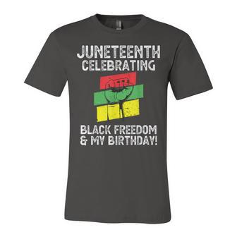 Juneteenth Celebrating Black Freedom & My Birthday June 19 Unisex Jersey Short Sleeve Crewneck Tshirt - Seseable