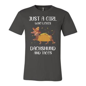 Just A Girl Who Loves Dachshund And Tacos For Dachshund Lovers Unisex Jersey Short Sleeve Crewneck Tshirt | Favorety CA