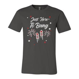 Just Here To Bang 4Th July American Flag Clothes Jersey T-Shirt | Mazezy