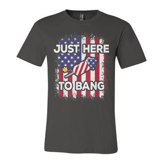 Just Here To Bang 4Th Of July American Flag Fourth Of July Jersey T-Shirt | Mazezy