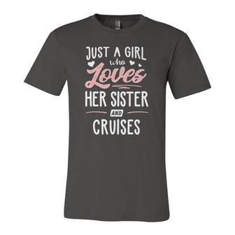 Just A Girl Who Loves Her Sister And Cruises Jersey T-Shirt | Mazezy