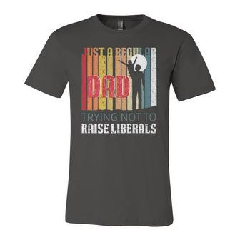 Just A Regular Dad Trying Not To Raise Liberals Fathers Day Jersey T-Shirt | Mazezy