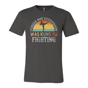 Karate Surely Not Everybody Was Kung Fu Fighting Jersey T-Shirt | Mazezy