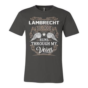 Lambrecht Name Gift Lambrecht Blood Runs Through My Veins Unisex Jersey Short Sleeve Crewneck Tshirt - Seseable