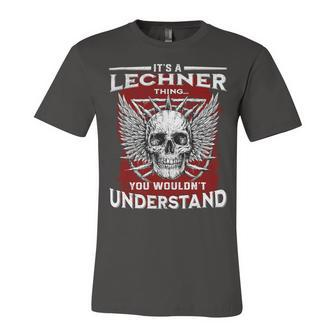 Lechner Name Shirt Lechner Family Name Unisex Jersey Short Sleeve Crewneck Tshirt - Monsterry