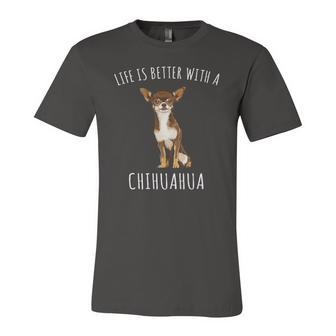 Life Is Better With A Brown Chihuahua Dog Lover Jersey T-Shirt | Mazezy