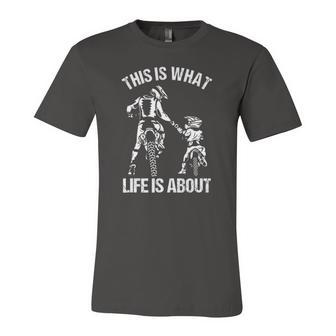 This Is What Life Is About Father Kid Son Motocross Biker Jersey T-Shirt | Mazezy