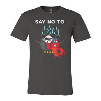 Lobster Seafood Lover Say No To Pot Jersey T-Shirt | Mazezy