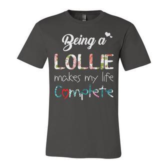 Lollie Grandma Gift Being A Lollie Makes My Life Complete Unisex Jersey Short Sleeve Crewneck Tshirt - Seseable