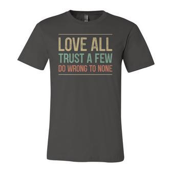 Love All Trust A Few Do Wrong To None Vintage Style Jersey T-Shirt | Mazezy