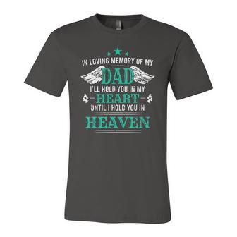 Loving Memory Of My Dad Ill Hold You In My Heart Memorial Jersey T-Shirt | Mazezy