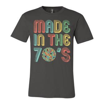 Made In The 70S Disco Birthday Seventies Unisex Jersey Short Sleeve Crewneck Tshirt - Seseable