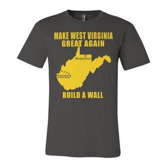 Make West Virginia Great Again Build A Wall Unisex Jersey Short Sleeve Crewneck Tshirt | Favorety CA