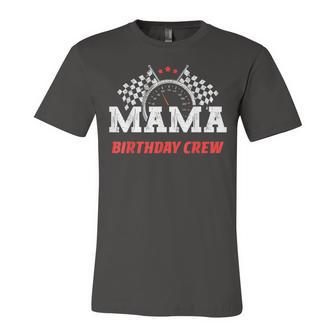 Mama Birthday Crew Race Car Racing Car Driver Mommy Mom Unisex Jersey Short Sleeve Crewneck Tshirt - Seseable