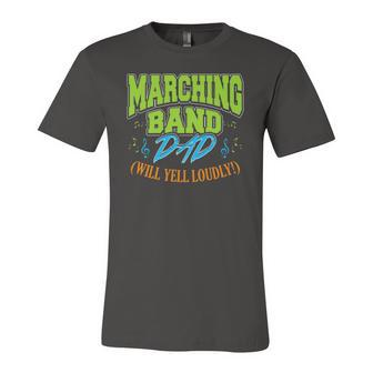 Marching Band Dad Will Yell Loudly Jersey T-Shirt | Mazezy