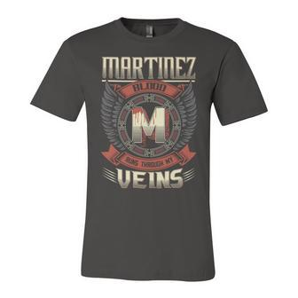 Martinez Blood Run Through My Veins Name Unisex Jersey Short Sleeve Crewneck Tshirt - Seseable