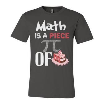 Math Is A Piece Of Pie Funny Pi Day Unisex Jersey Short Sleeve Crewneck Tshirt | Favorety AU