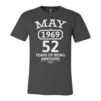 May 1969 52 Years Of Being Awesome 52Nd Birthday 52 Years Old Unisex Jersey Short Sleeve Crewneck Tshirt | Favorety AU