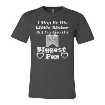 I May Be His Little Sister Biggest Fan Lacrosse Jersey T-Shirt | Mazezy