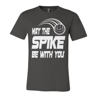 May The Spike Be With You Funny Volleyball Unisex Jersey Short Sleeve Crewneck Tshirt | Favorety