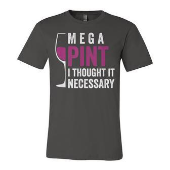 Mega Pint I Thought It Necessary Wine Glass Jersey T-Shirt | Mazezy